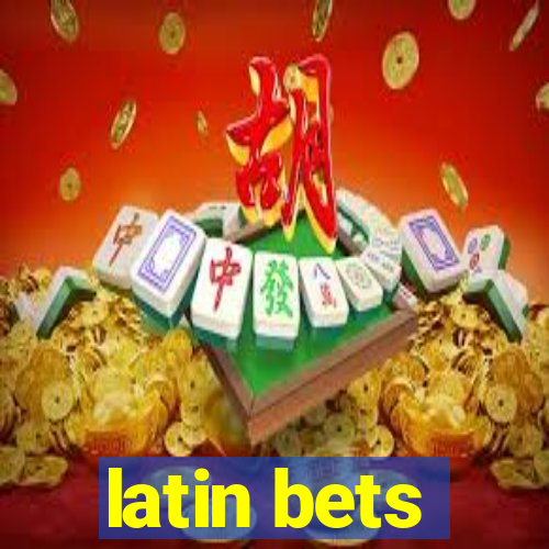 latin bets